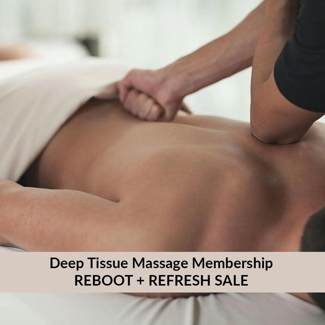 Deep Tissue Massage Membership-Reboot + Refresh Sale